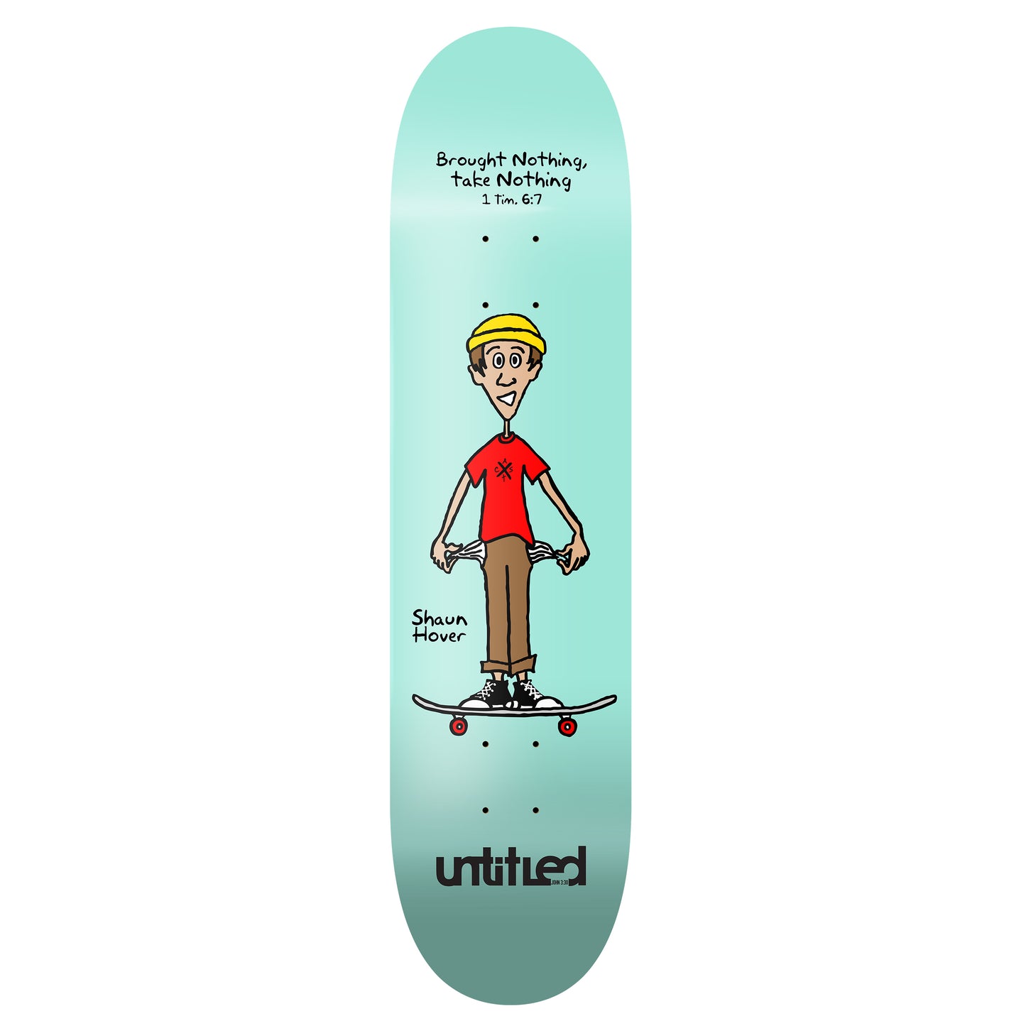 Shaun Hover "Brought Nothing" Board